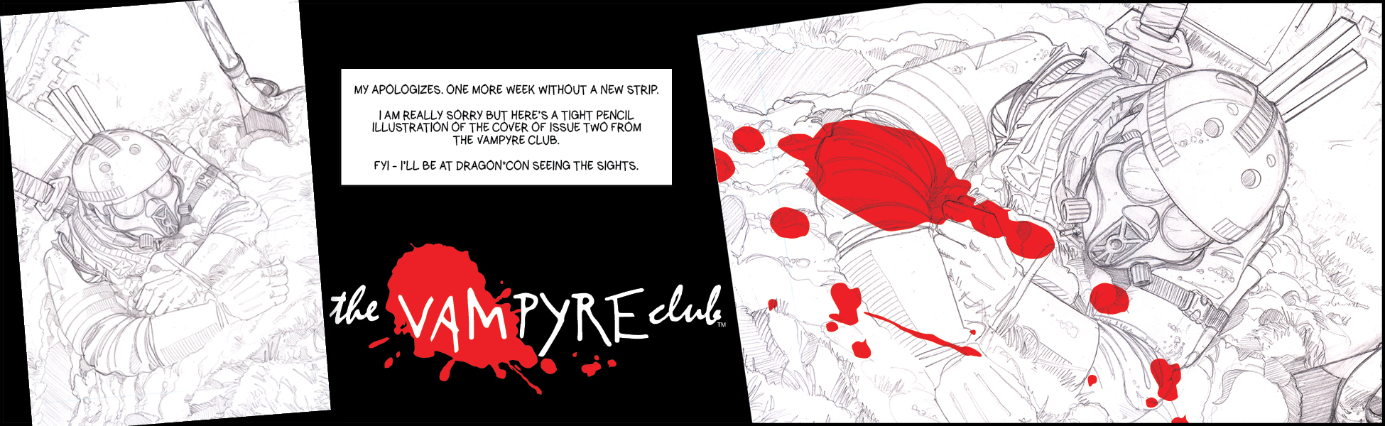My apologizes but no episode this week. 2006 pencil cover from issue two of The Vampyre Club. Our Vampyre Hunter is digging out from his grave. .